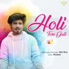 About Holi Tere Gail Song